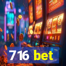 716 bet